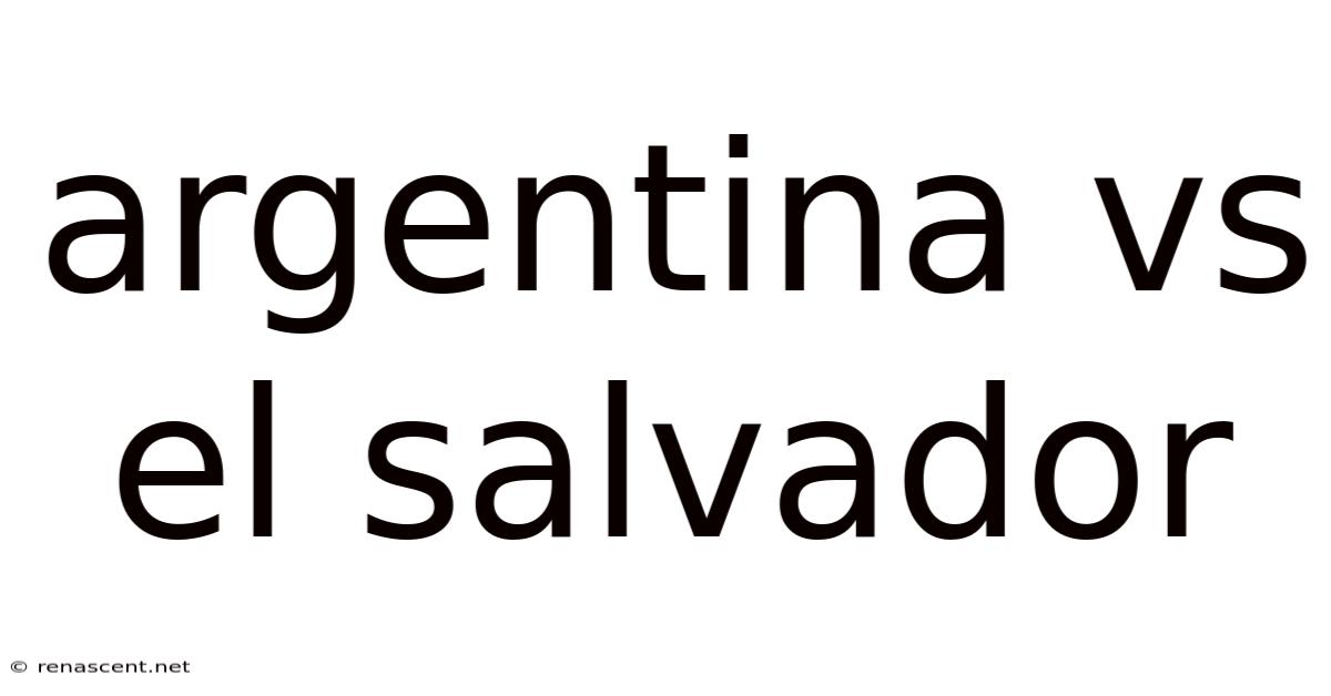 Argentina Vs El Salvador