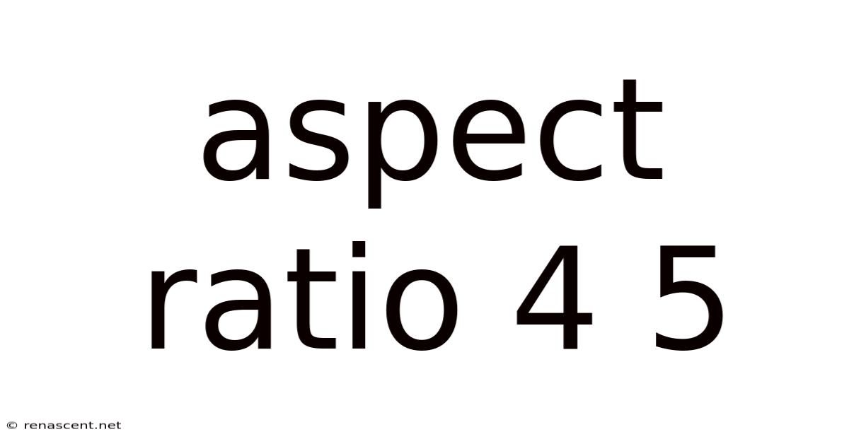 Aspect Ratio 4 5