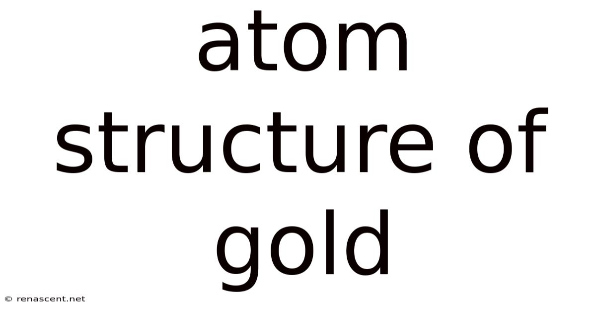 Atom Structure Of Gold