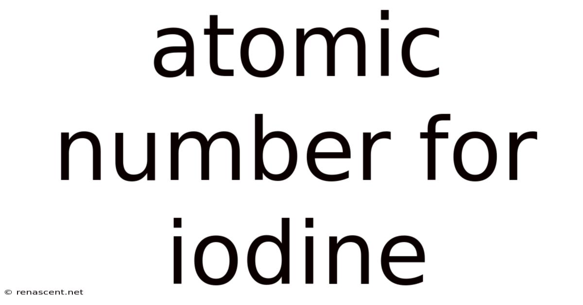 Atomic Number For Iodine