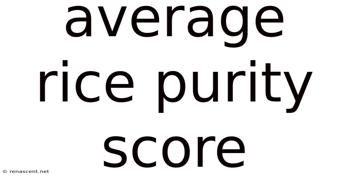 Average Rice Purity Score