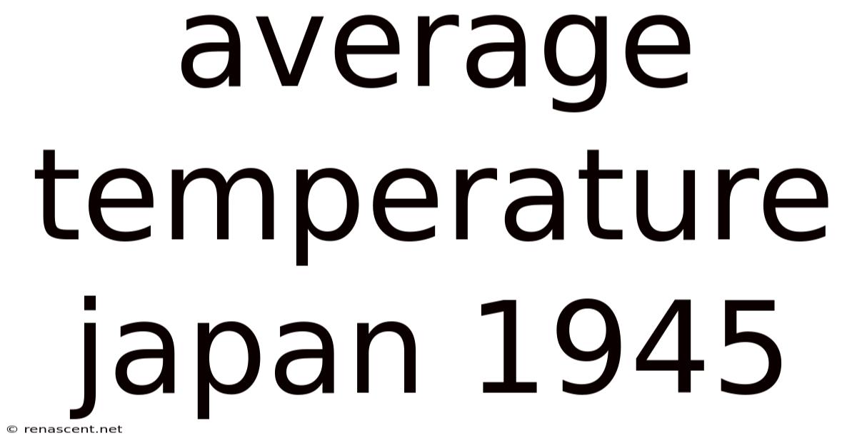 Average Temperature Japan 1945