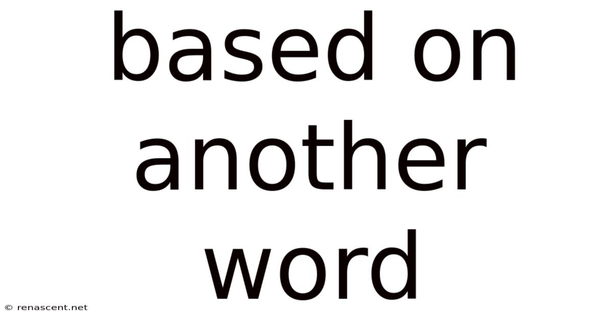 Based On Another Word