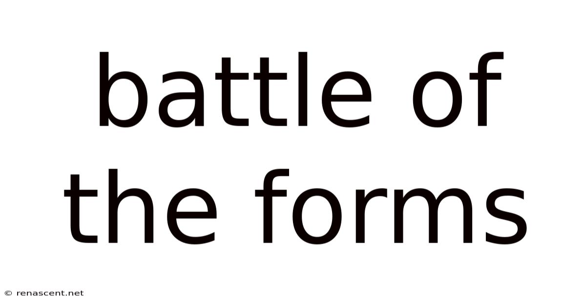 Battle Of The Forms
