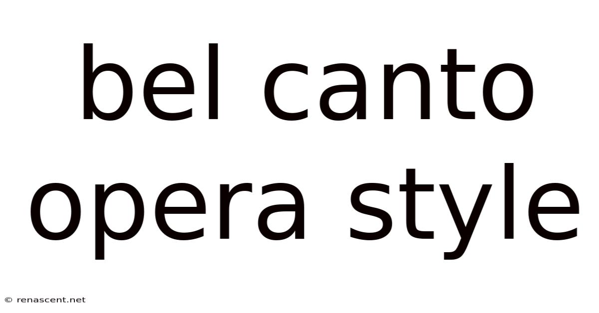 Bel Canto Opera Style