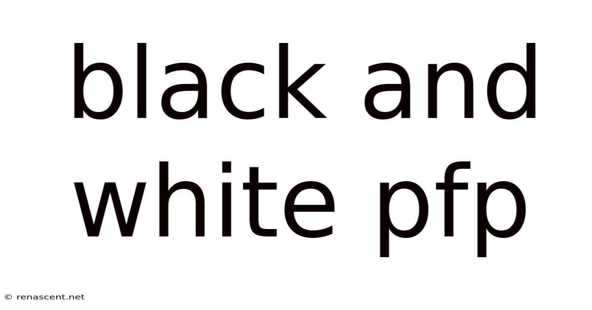 Black And White Pfp