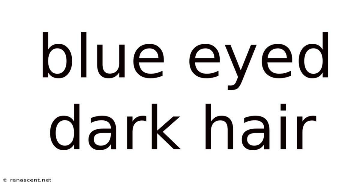 Blue Eyed Dark Hair