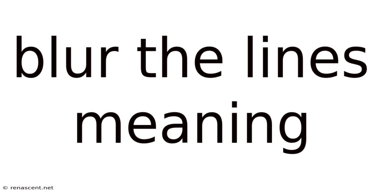 Blur The Lines Meaning