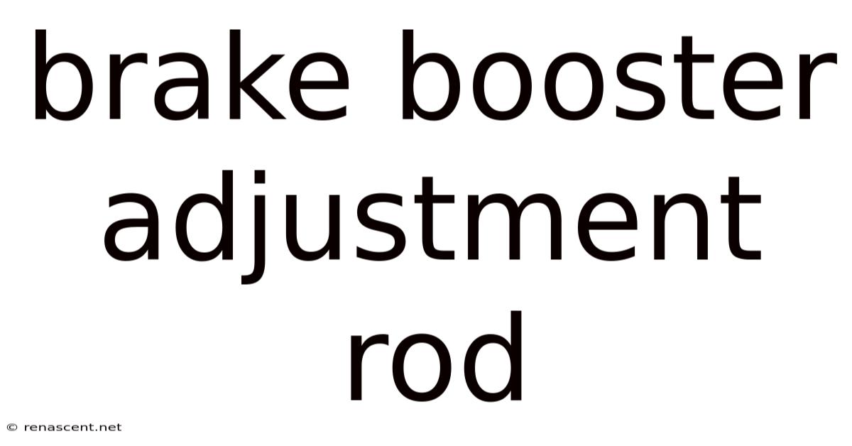 Brake Booster Adjustment Rod