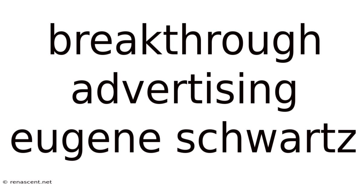 Breakthrough Advertising Eugene Schwartz