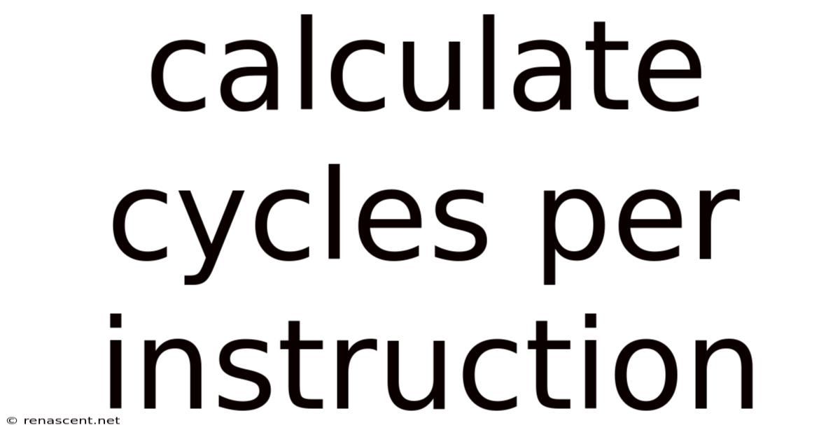 Calculate Cycles Per Instruction