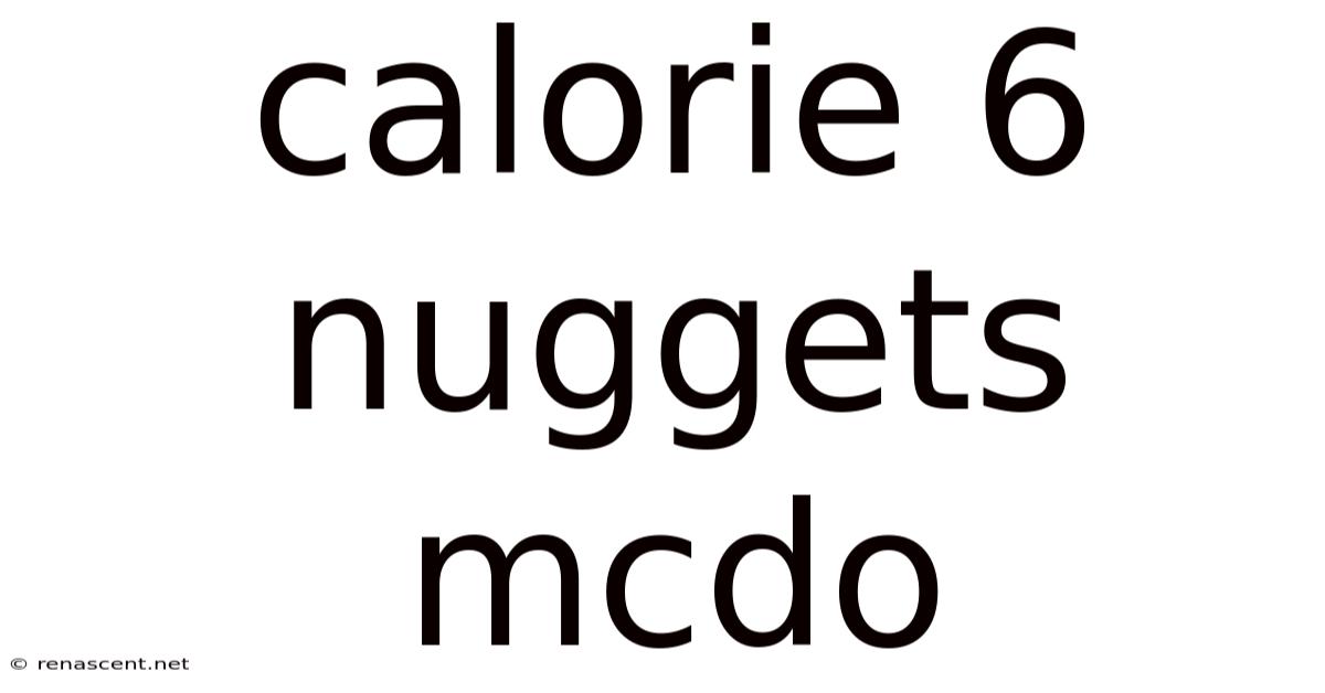 Calorie 6 Nuggets Mcdo
