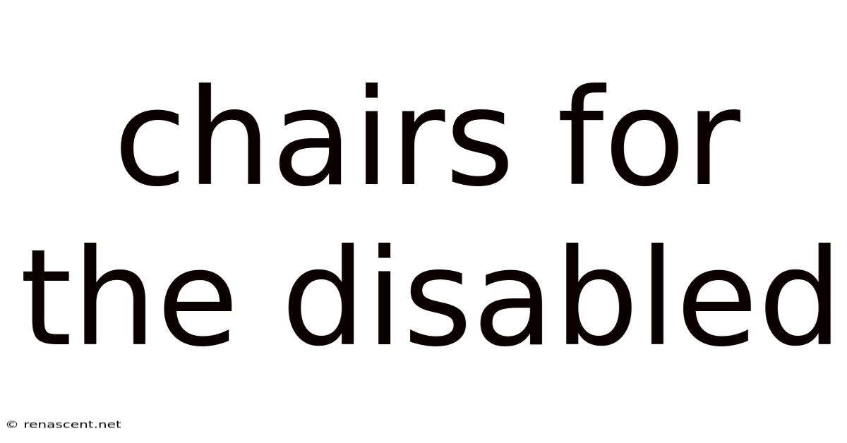 Chairs For The Disabled