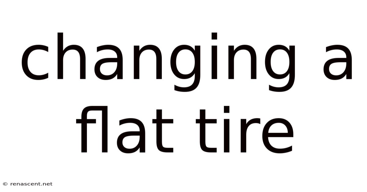 Changing A Flat Tire