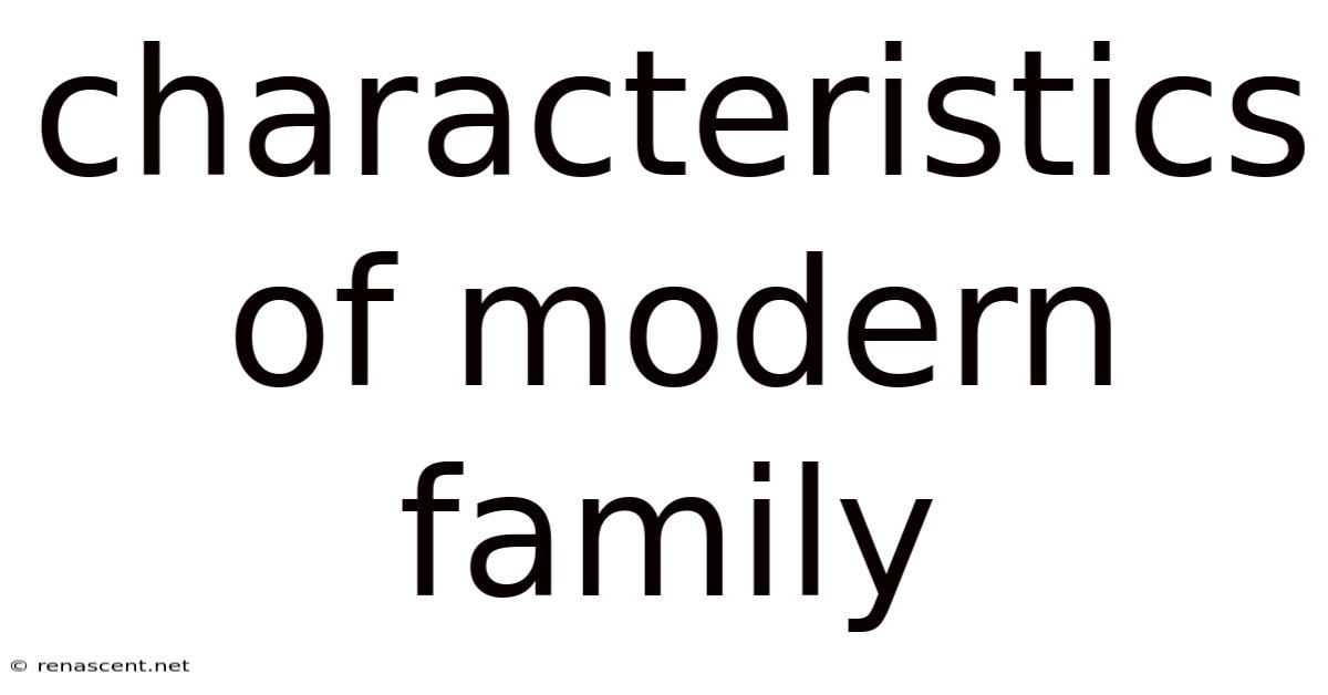 Characteristics Of Modern Family