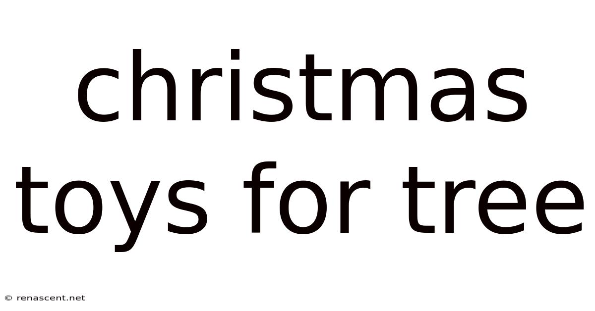 Christmas Toys For Tree