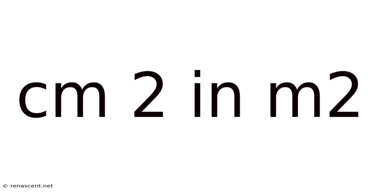 Cm 2 In M2