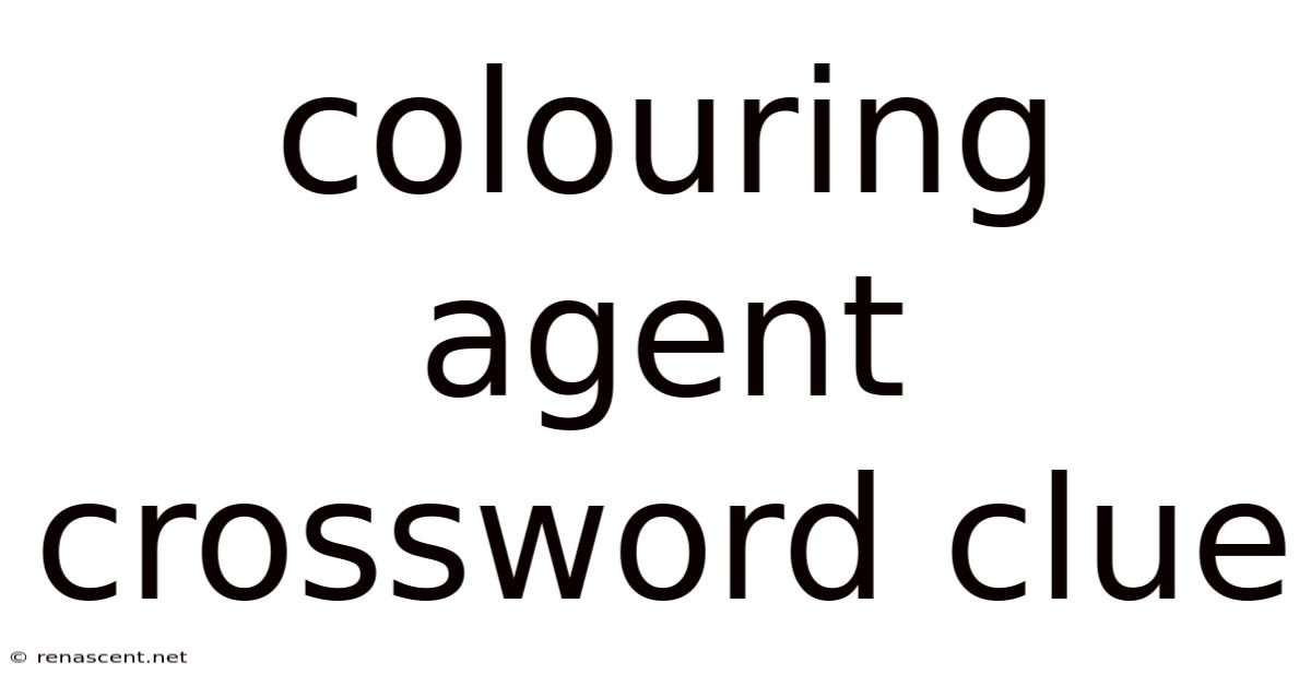 Colouring Agent Crossword Clue