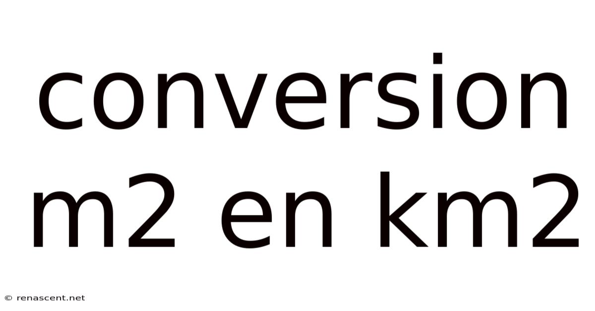 Conversion M2 En Km2