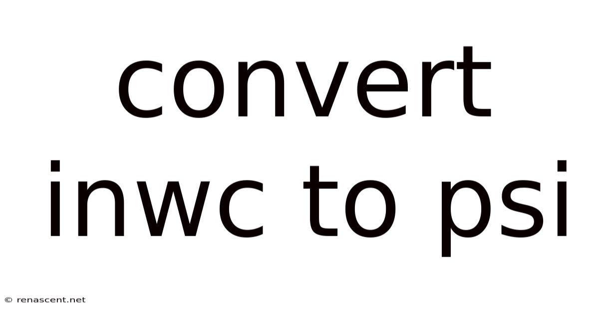Convert Inwc To Psi