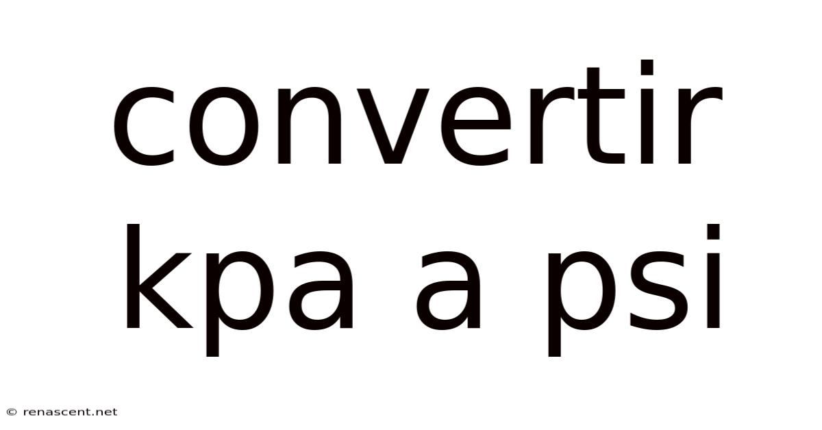 Convertir Kpa A Psi