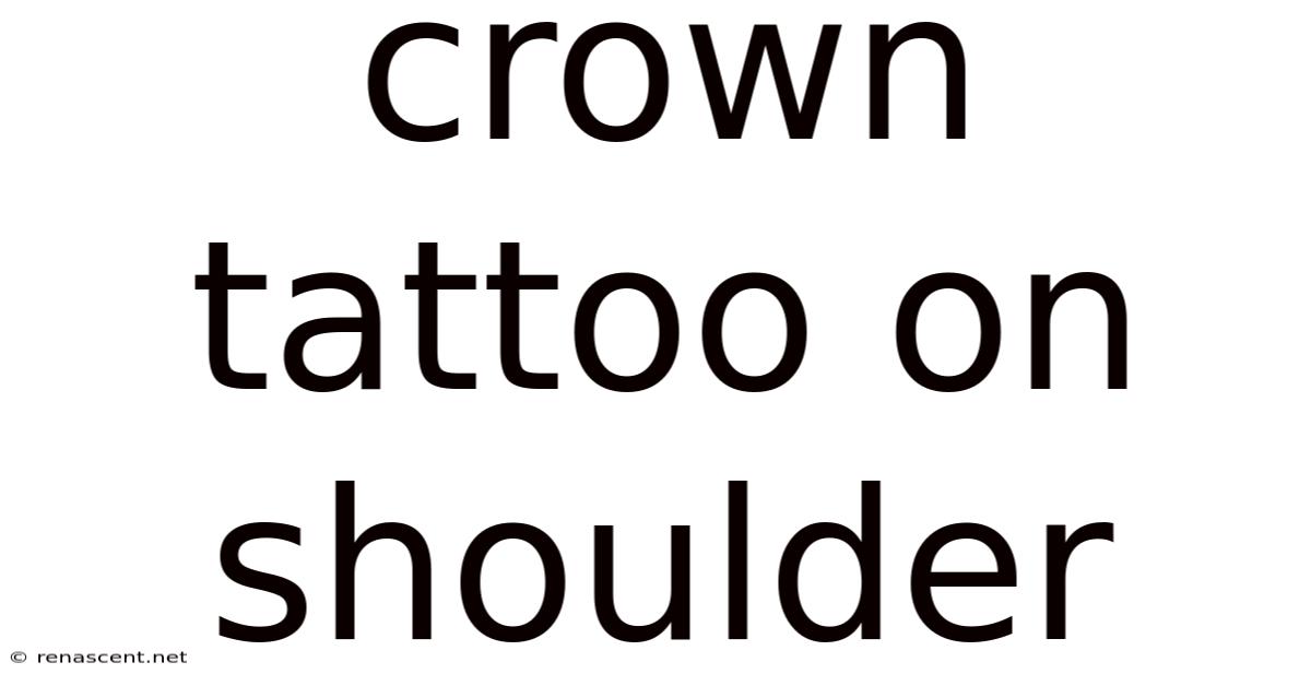 Crown Tattoo On Shoulder