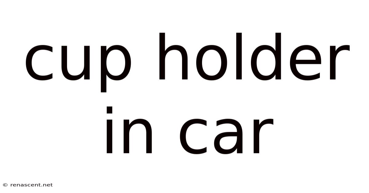 Cup Holder In Car