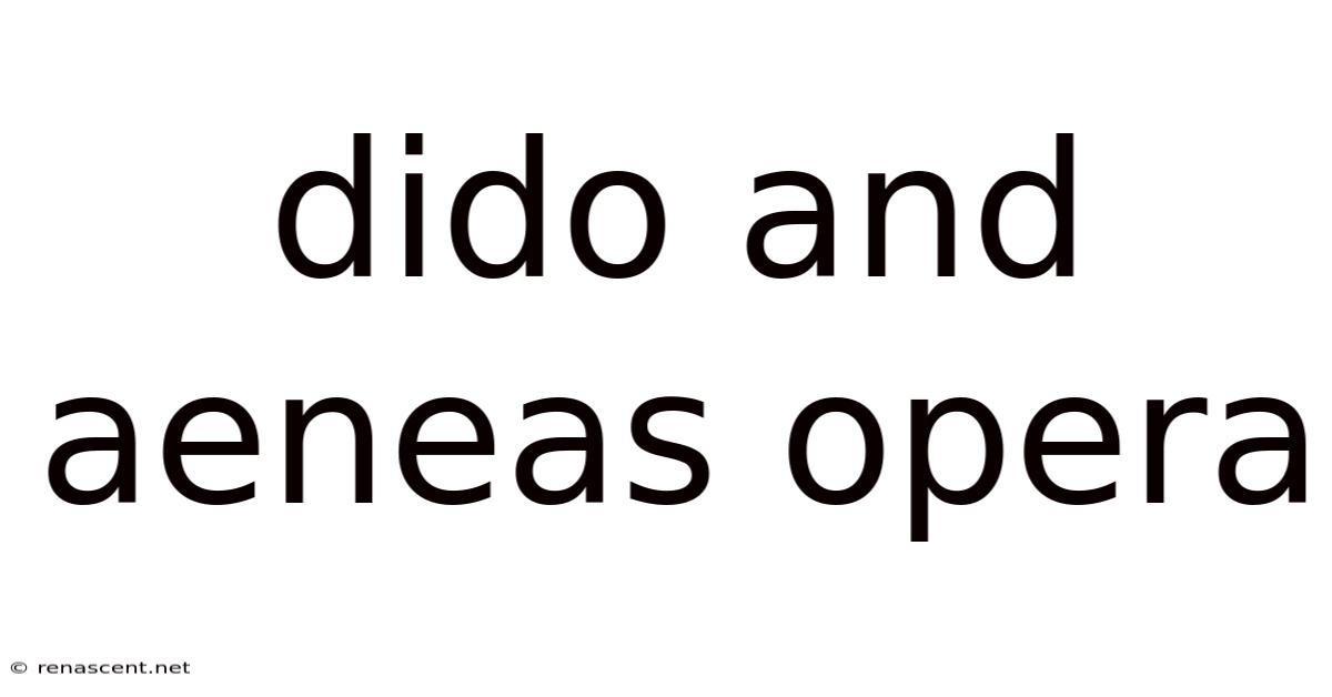 Dido And Aeneas Opera