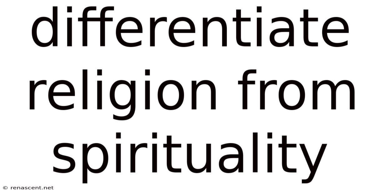 Differentiate Religion From Spirituality