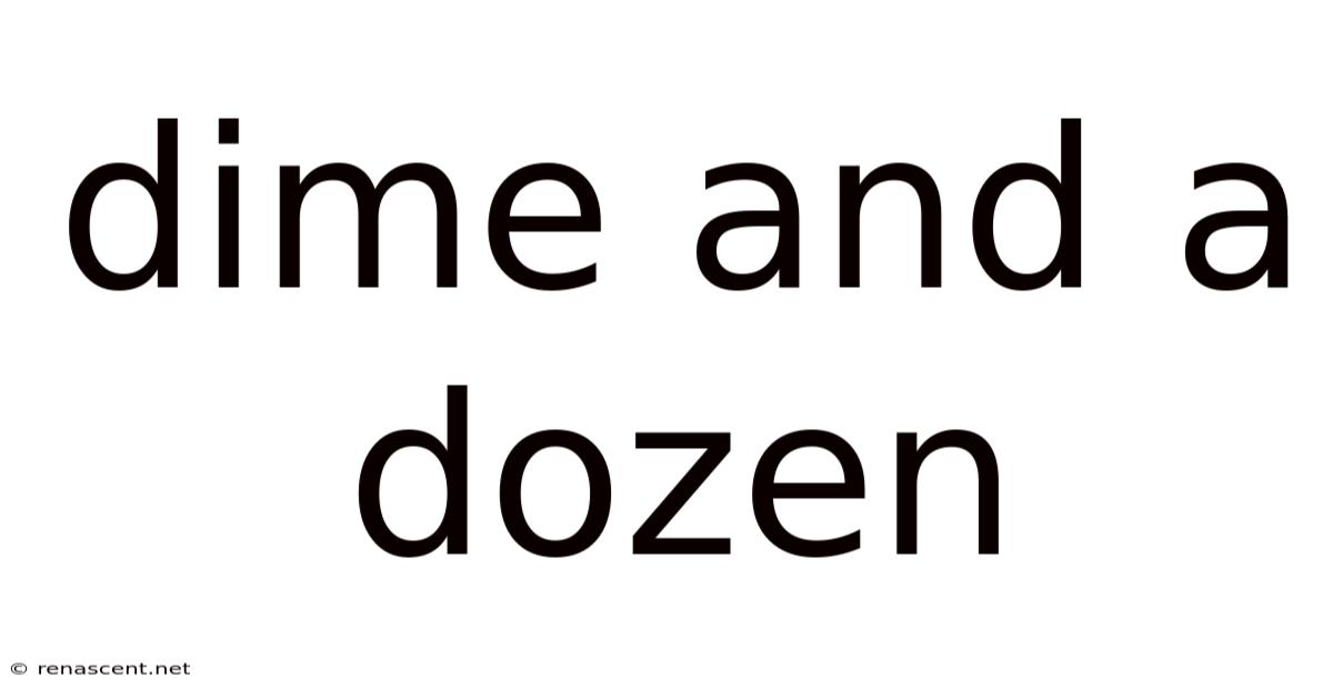 Dime And A Dozen