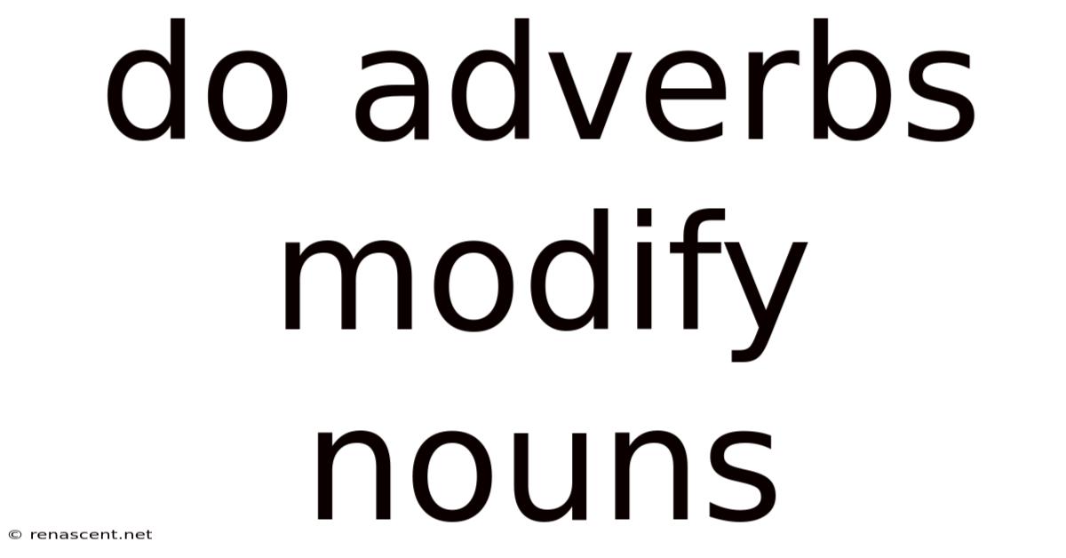 Do Adverbs Modify Nouns