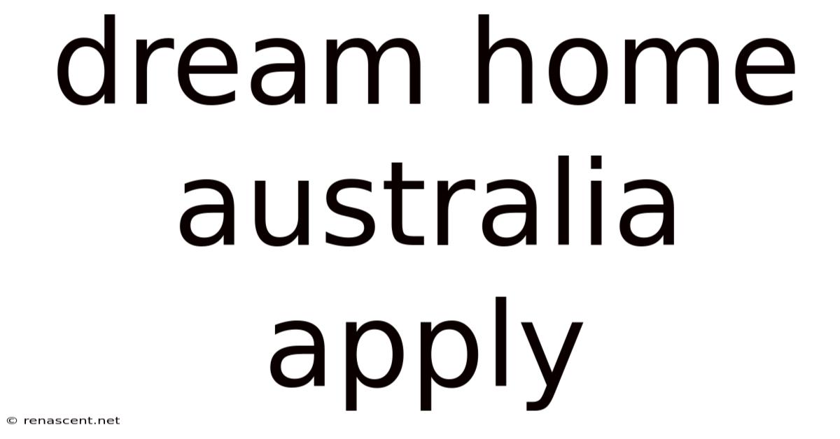 Dream Home Australia Apply