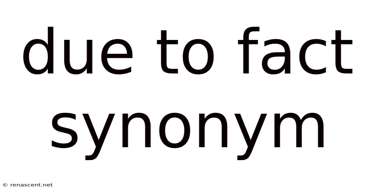 Due To Fact Synonym