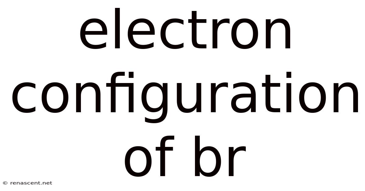 Electron Configuration Of Br