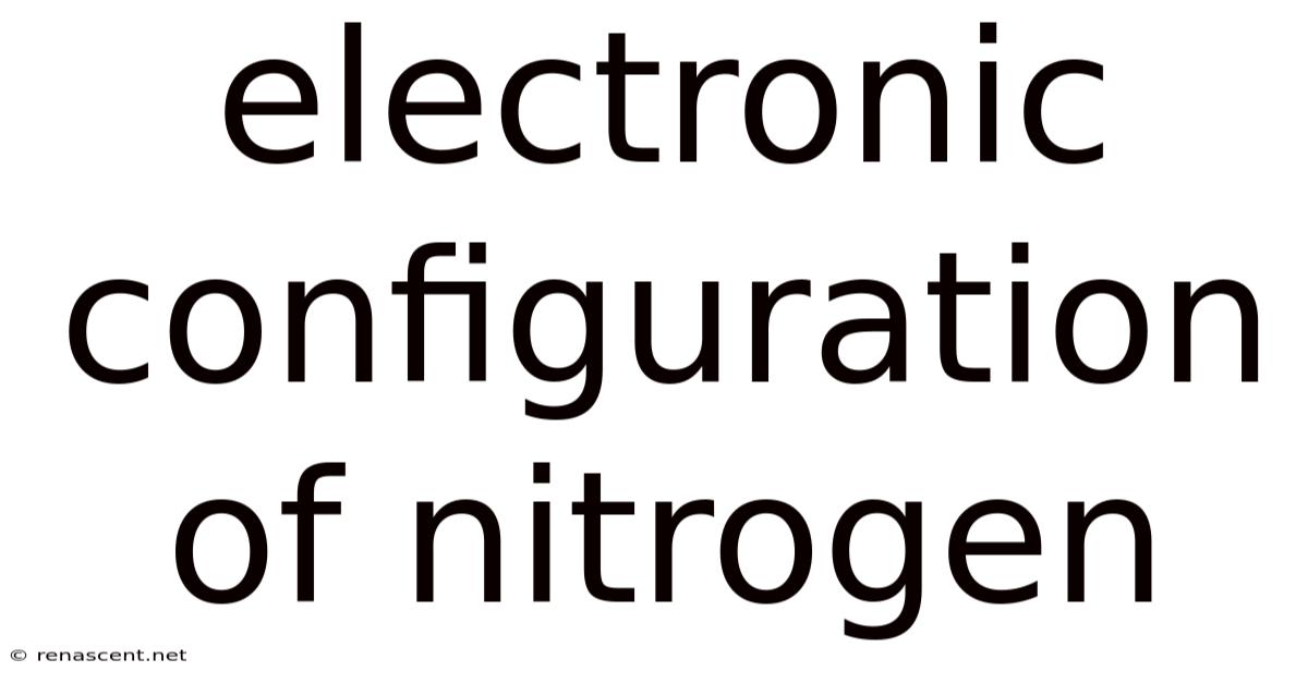 Electronic Configuration Of Nitrogen
