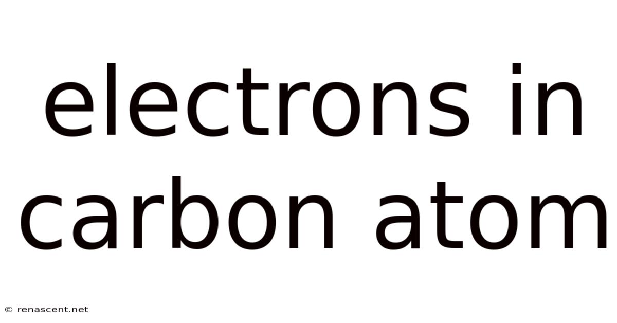 Electrons In Carbon Atom