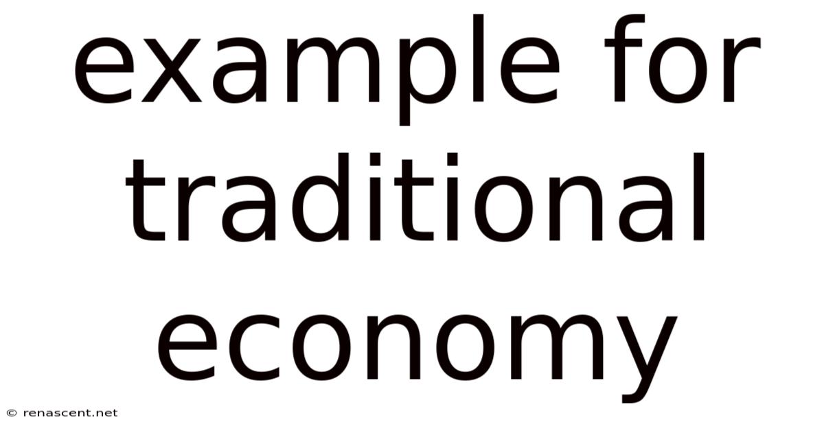 Example For Traditional Economy