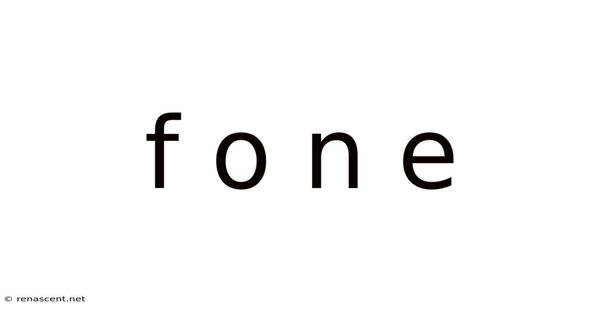 F O N E