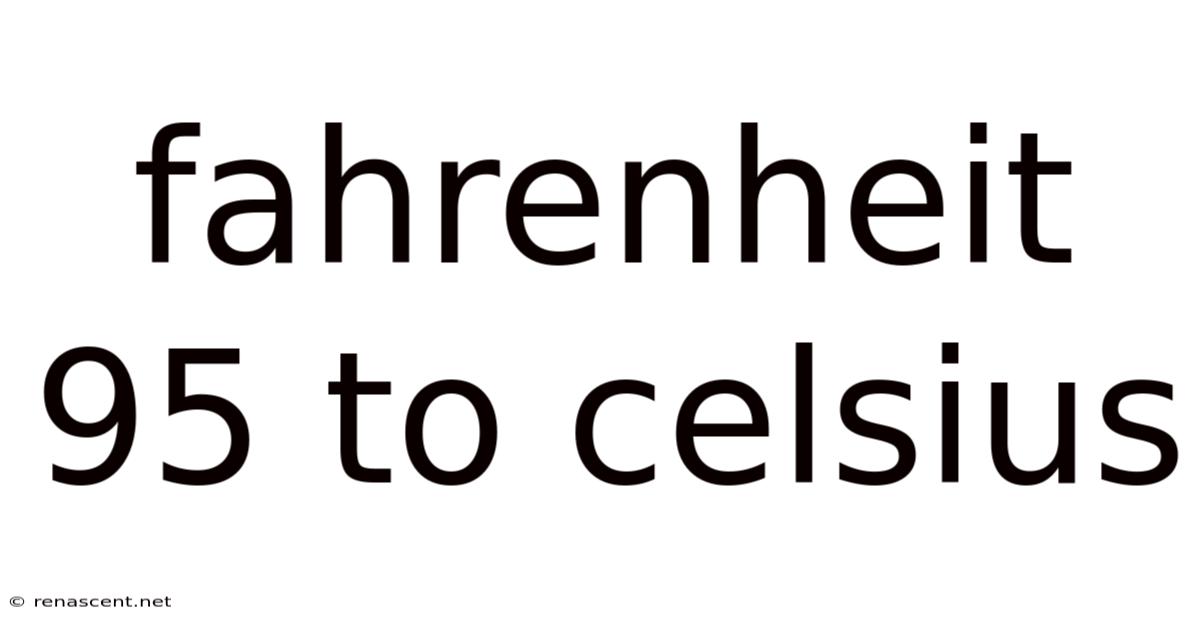 Fahrenheit 95 To Celsius