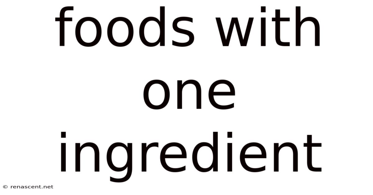 Foods With One Ingredient