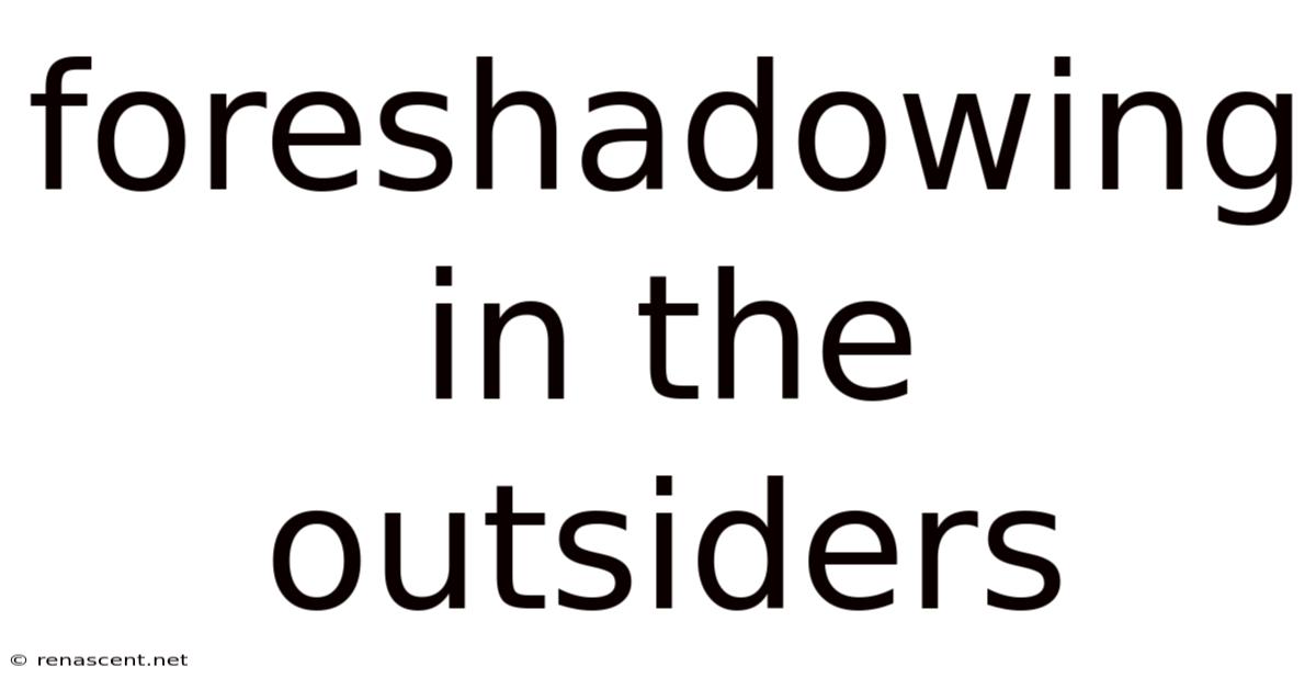 Foreshadowing In The Outsiders