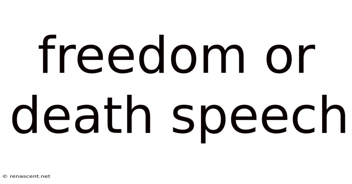Freedom Or Death Speech