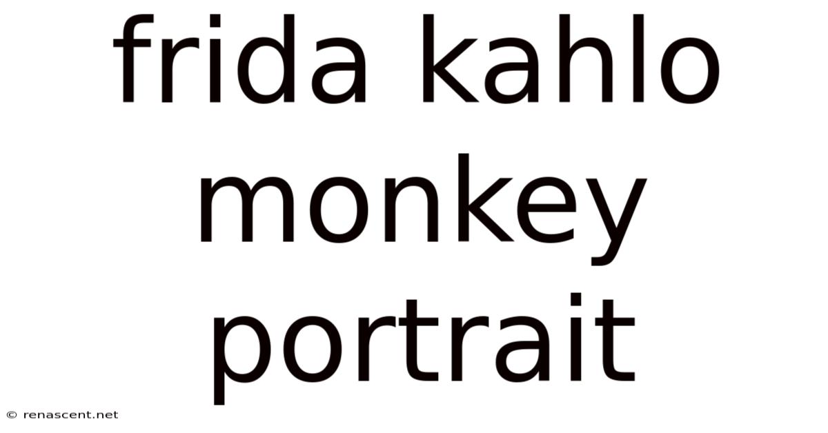 Frida Kahlo Monkey Portrait