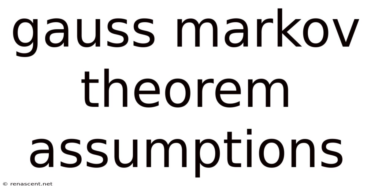 Gauss Markov Theorem Assumptions