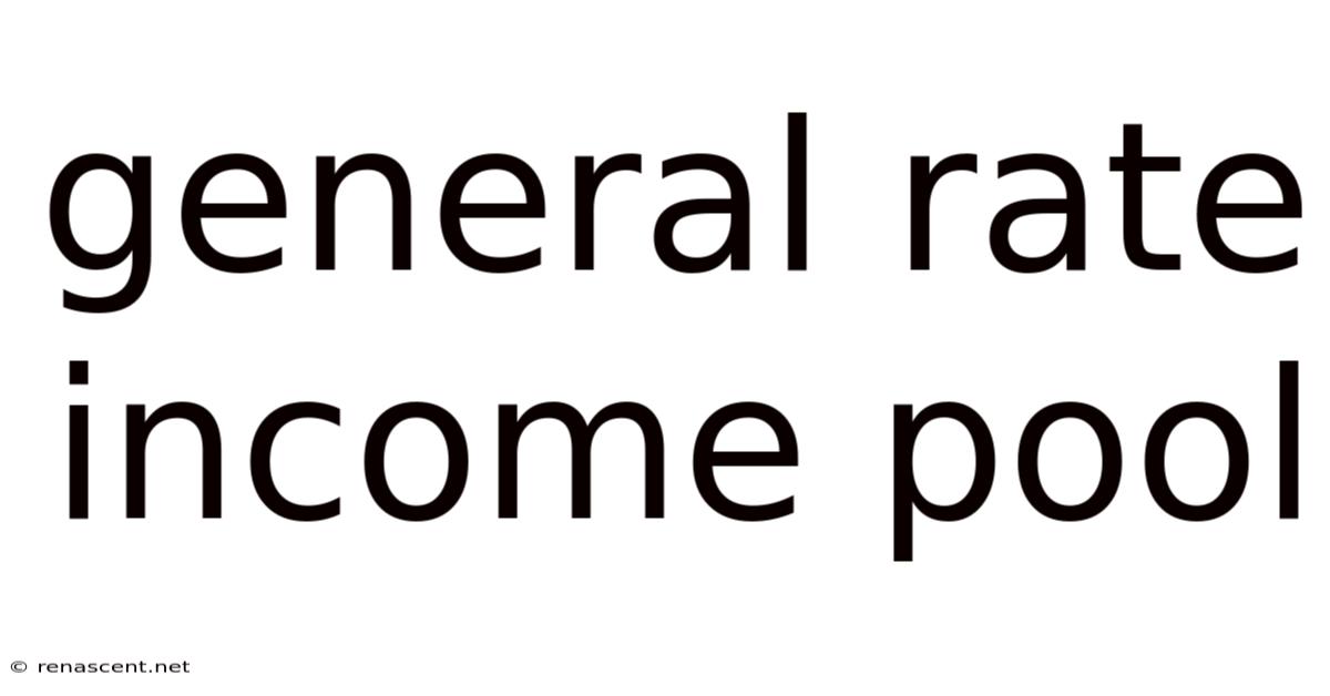 General Rate Income Pool