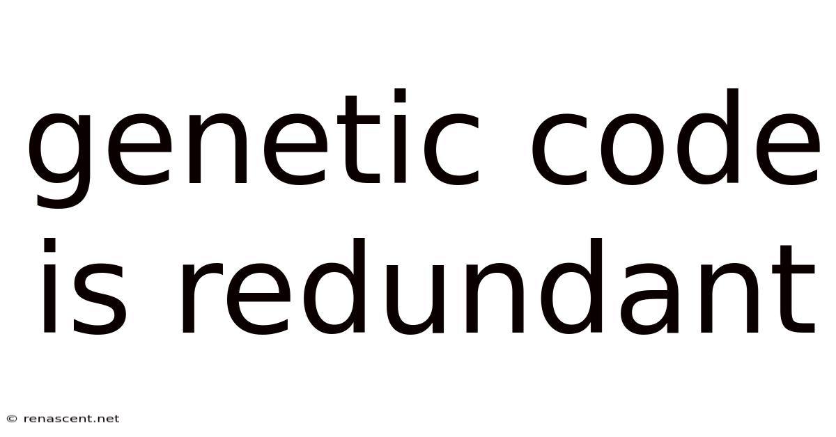 Genetic Code Is Redundant