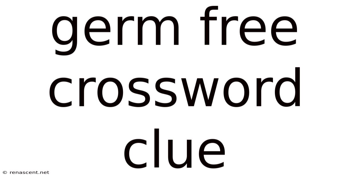 Germ Free Crossword Clue