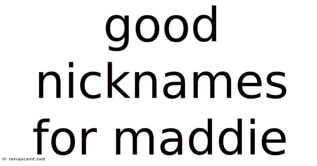Good Nicknames For Maddie