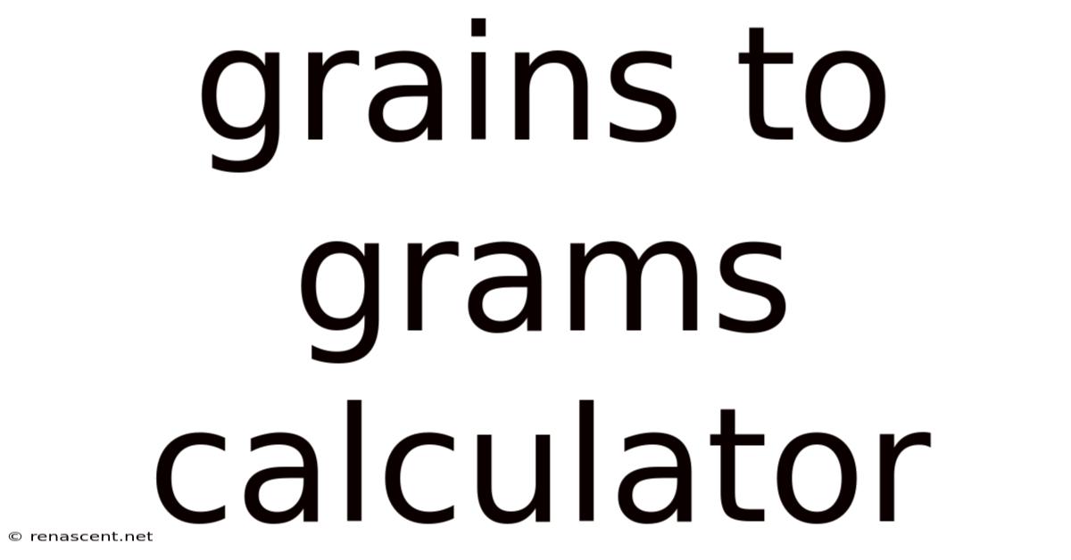 Grains To Grams Calculator