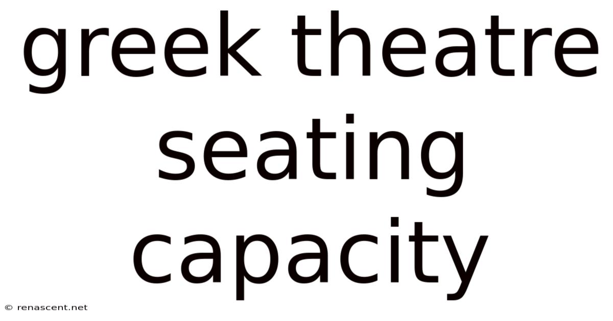 Greek Theatre Seating Capacity